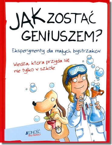 Jak zostać geniuszem? Eksperymenty dla małych bystrzaków