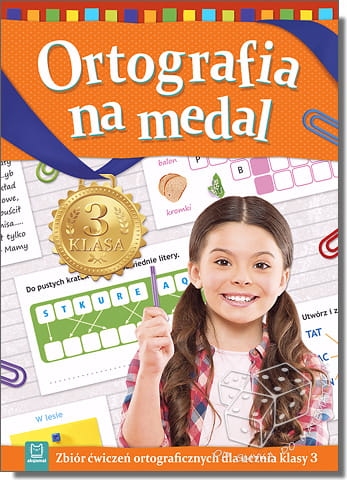 Ortografia na medal. Zbiór ćwiczeń ortograficznych dla ucznia klasy 3