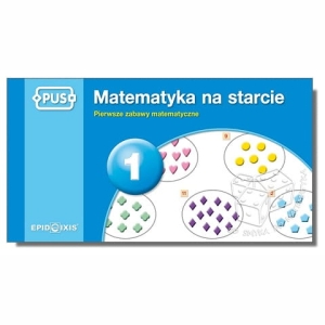 PUS - Matematyka na starcie 1. Pierwsze zabawy matematyczne