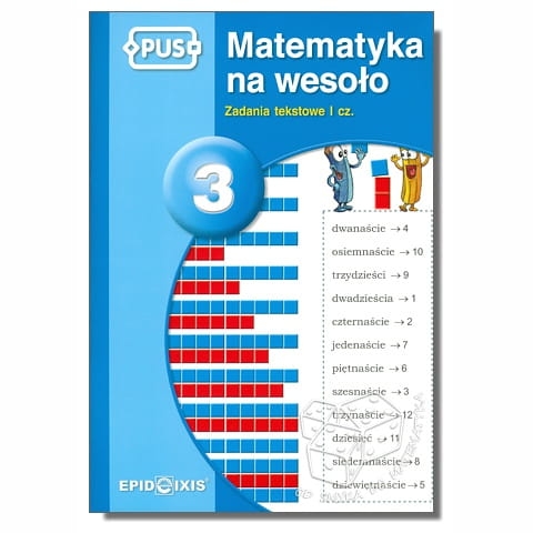 PUS - Matematyka na wesoło 3. Zadania tekstowe część I
