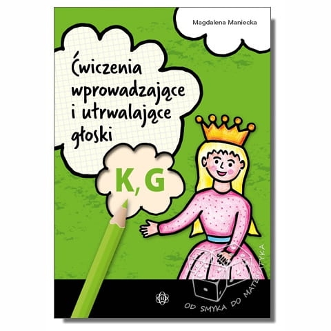 Ćwiczenia wprowadzające i utrwalające głoski k, g
