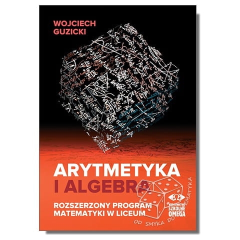 Arytmetyka i algebra. Rozszerzony program matematyki w liceum