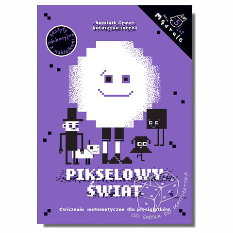 Pikselowy świat. Ćwiczenia matematyczne dla pięciolatków