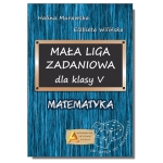Mała Liga Zadaniowa dla klasy V. Matematyka