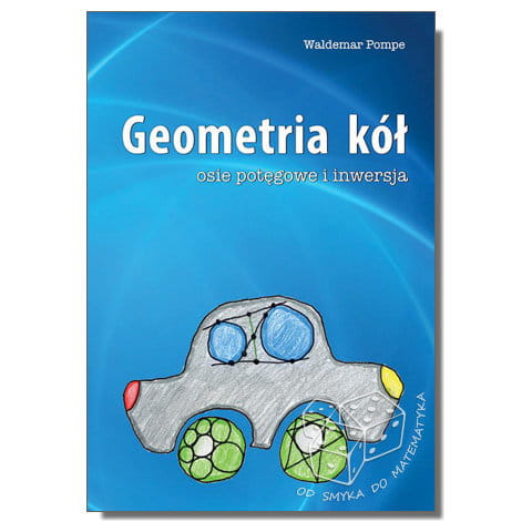 Geometria kół. Osie potęgowe i inwersja