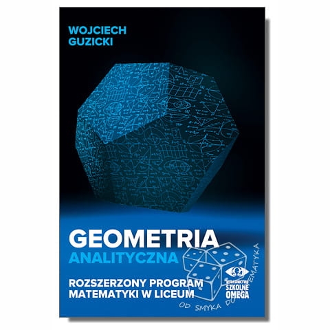 Geometria analityczna. Rozszerzony program matematyki w liceum