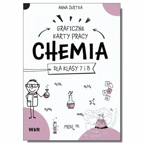 Chemia. Graficzne karty pracy dla uczniów klasy 7 i 8