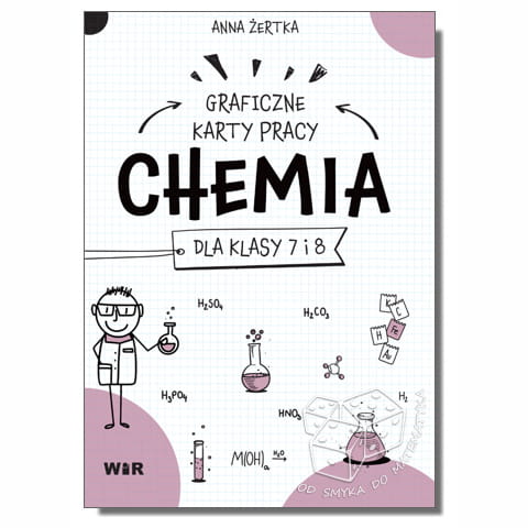 Chemia. Graficzne karty pracy dla uczniów klasy 7 i 8
