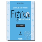 Fizyka kreatywna. Graficzne karty pracy dla klas 7 i 8. Zestaw 1
