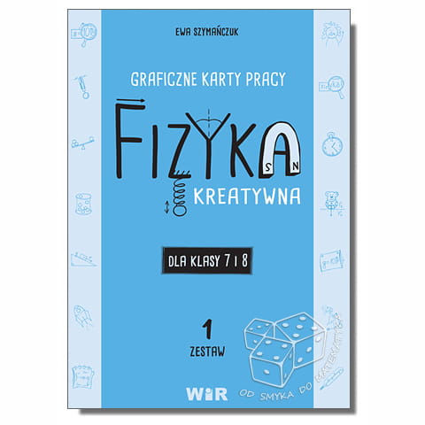 Fizyka kreatywna. Graficzne karty pracy dla klas 7 i 8. Zestaw 1