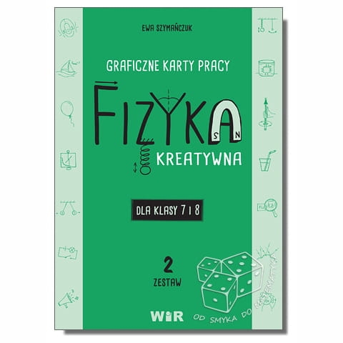 Fizyka kreatywna. Graficzne karty pracy dla klas 7 i 8. Zestaw 2