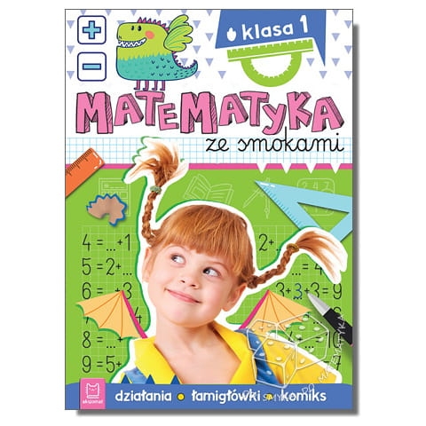 Matematyka ze smokami - klasa 1. Działania, łamigłówki, komiks