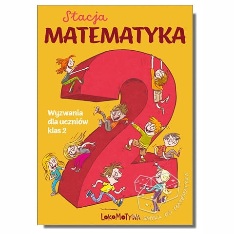 Stacja Matematyka. Wyzwania dla uczniów klas 2