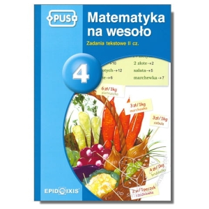 PUS - Matematyka na wesoło 4. Zadania tekstowe część II