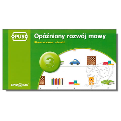 PUS - Opóźniony rozwój mowy 3. Pierwsze słowa: zabawki