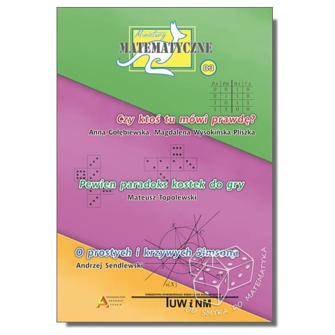 Czy ktoś tu mówi prawdę? Pewien paradoks kostek do gry. O prostych i krzywych Simsona (Miniatury matematyczne nr 83)