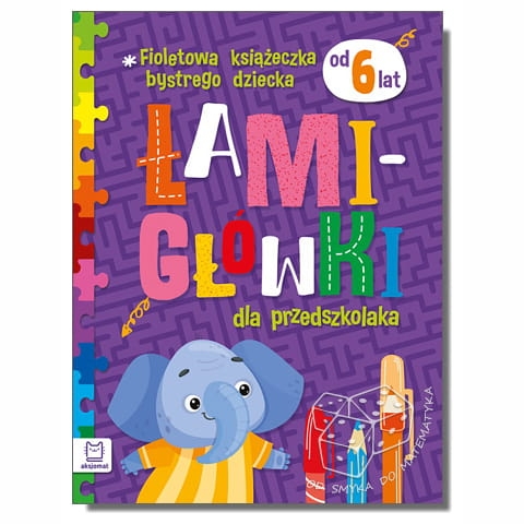 Fioletowa książeczka bystrego dziecka od 6 lat. Łamigłówki dla przedszkolaka
