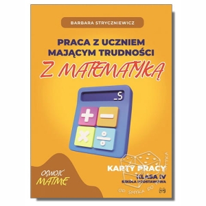 Praca z uczniem mającym trudności z matematyką. Karty pracy kl. IV SP