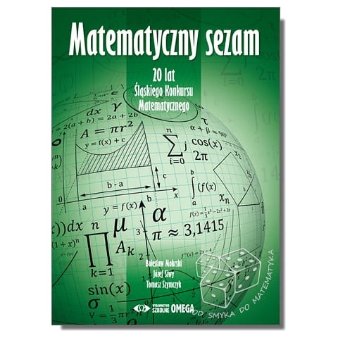 Matematyczny sezam. 20 lat Śląskiego Konkursu Matematycznego