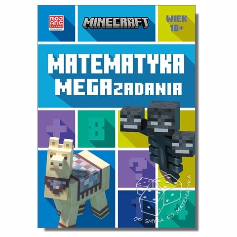 Minecraft. Matematyka. Megazadania. 10+