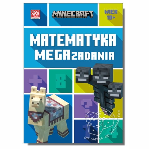 Minecraft. Matematyka. Megazadania. 10+