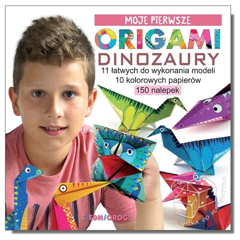Moje pierwsze origami. Dinozaury