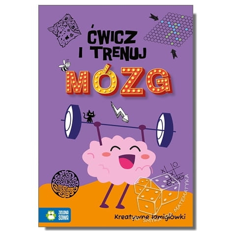 Ćwicz i trenuj mózg. Kreatywne łamigłówki