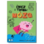 Ćwicz i trenuj mózg. Zabawy do główkowania