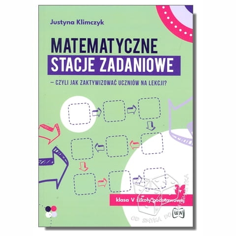 Matematyczne stacje zadaniowe – czyli jak zaktywizować uczniów na lekcji? Klasa V