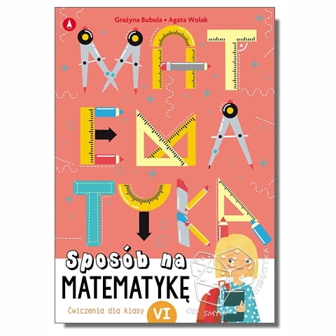 Sposób na matematykę. Ćwiczenia dla klasy VI