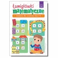 Łamigłówki matematyczne. Zadania dla uczniów klas 1-3