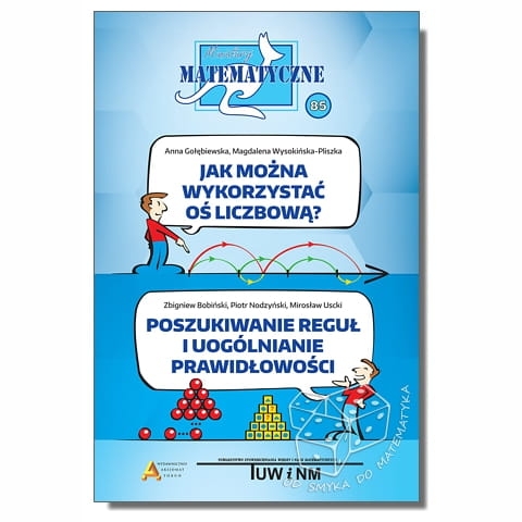 Jak można wykorzystać oś liczbową? Poszukiwanie reguł i uogólnianie prawidłowości (Miniatury matematyczne nr 85)