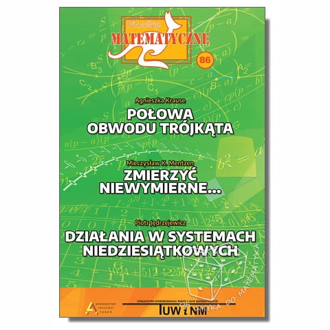 Połowa obwodu trójkąta. Zmierzyć niewymierne. Działania w systemach niedziesiątkowych (Miniatury matematyczne nr 86)