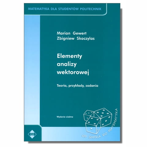 Elementy analizy wektorowej. Teoria, przykłady, zadania. Matematyka dla studentów politechnik