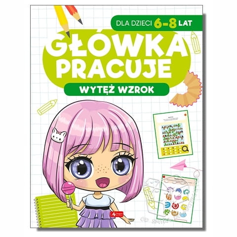 Główka pracuje. Wytęż wzrok