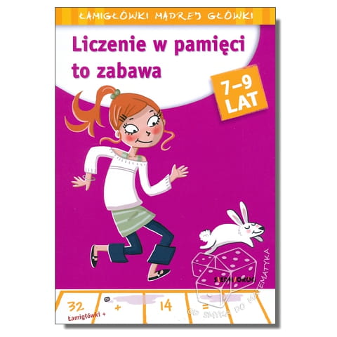 Liczenie w pamięci to zabawa. Łamigłówki mądrej główki