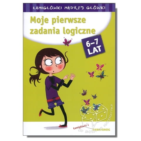 Moje pierwsze zadania logiczne. Łamigłówki mądrej główki