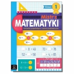 Mistrz matematyki - klasa 1. Ćwiczenia uzupełniające i zabawy matematyczne