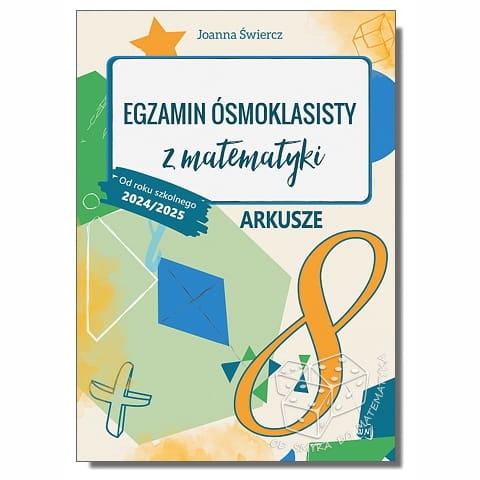 Egzamin ósmoklasisty z matematyki. Arkusze od roku szkolnego 2024/2025