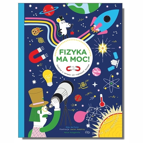 Fizyka ma moc! Śledztwo w sprawie sił rządzących światem