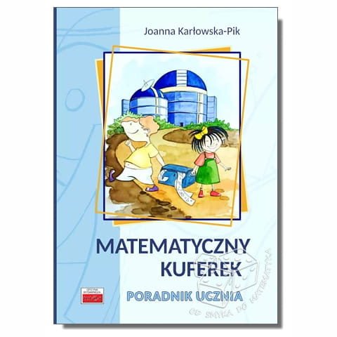 Matematyczny kuferek. Poradnik ucznia