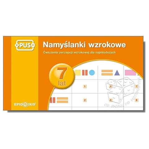 PUS - Namyślanki wzrokowe - 7 lat. Ćwiczenia percepcji wzrokowej dla najmłodszych