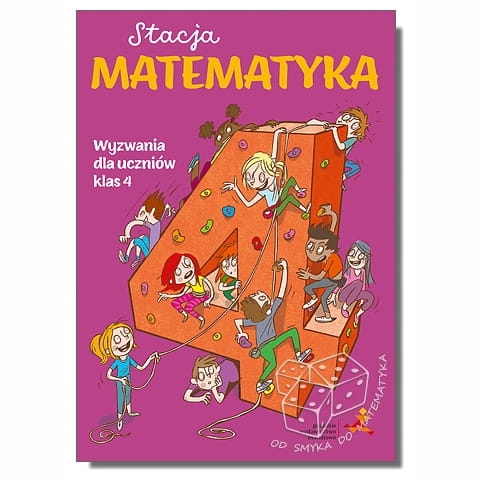Stacja Matematyka. Wyzwania dla uczniów klas 4