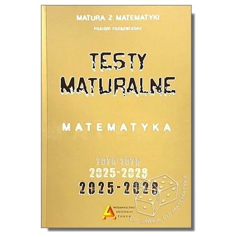 Zbiór testów i zadań maturalnych z matematyki poziom rozszerzony 2025-2028