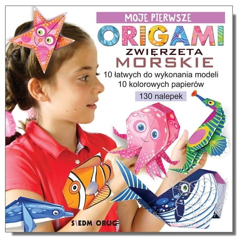Moje pierwsze origami. Zwierzęta morskie
