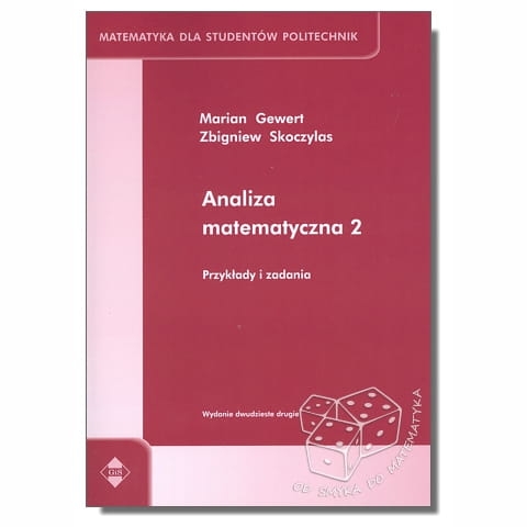 Analiza matematyczna 2. Przykłady i zadania. Matematyka dla studentów politechnik