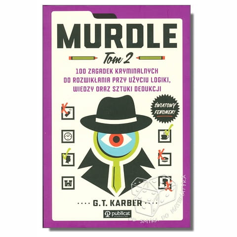 Murdle tom 2, 100 zagadek kryminalnych do rozwikłania przy użyciu logiki, wiedzy oraz sztuki dedukcji
