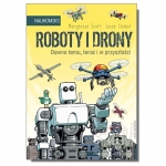 Roboty i drony – dawno temu, teraz i w przyszłości. NAUKOMIKS