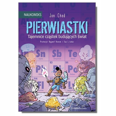 Pierwiastki – tajemnice cząstek budujących świat. NAUKOMIKS