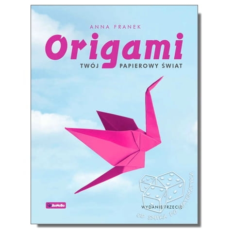 Origami. Twój papierowy świat
